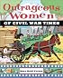 Outrageous Women of Civil War Times (Outrageous Women)