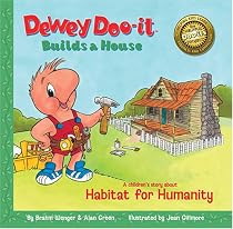 Dewey Doo-it Builds a House: A Children's Story About Habitat for Humanity