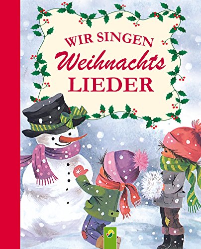 Wir singen Weihnachtslieder: Die schönsten Lieder zum Singen an Weihnachten (mit Noten) (Fröhliche Kinderweihnacht) (German Edition)