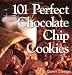 101 Perfect Chocolate Chip Cookies