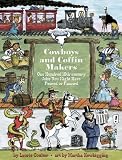 Cowboys and Coffin-Makers: One Hundred 19th-century Jobs You Might Have Feared or Fancied