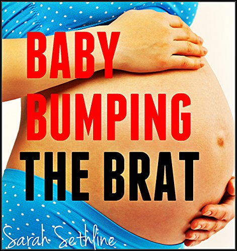 BABY BUMPING the Brat (TABOO Forbidden Romance)