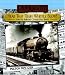 Hear that Train Whistle Blow! How the Railroad Changed the World (Landmark Books)