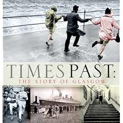Times Past: The Story of Glasgow