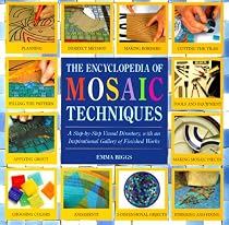 Encyclopedia Of Mosaic Techniques: A Step-by-step Visual Directory, With An Inspirational Gallery Of Finished Works (Encyclopedia of Art Techniques)