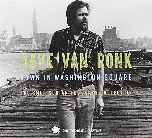 Dave Van Ronk - Down On Washington Square: The Smithsonian Folkways Collection - Zortam Music