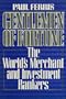 Gentlemen of Fortune: World's Merchant and Investment Bankers