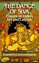 The Dance of Shiva: Essays on Indian Art and Culture