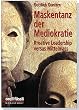 Maskentanz der Mediokratie. Kreative Leadership versus Mittelmass Image of Maskentanz der Mediokratie. Kreative Leadership versus Mittelmass