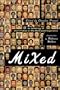 Mixed: An Anthology of Short Fiction on the Multiracial Experience