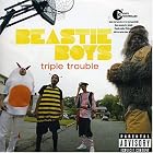 Click here to buy Triple Trouble by  Beastie Boys .