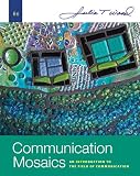 Communication Mosaics: An Introduction to the Field of Communication