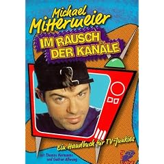 Im Rausch der Kan�le. Ein Handbuch f�r TV-Junkies