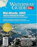 Waterway Guide Mid-Atlantic 2005: Chesapeake Bay and the ICW to Florida (Waterway Guide Mid Atlantic Edition)