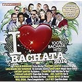 I Love Bachata 2014: 100% Dominican