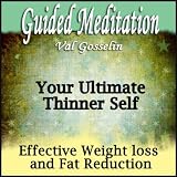 Val Gosselin Your Ultimate Thinner Self - Guided Meditation for Weight Loss Confidence Self Esteem, Silent Meditation, Self Help & Wellness