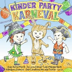 KINDER PARTY KARNEVAL - 21 Kinderlieder f�r Fasching, Karneval und Verkleidungspartys