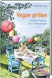 Produkt-Bild: Vegan grillen: K&ouml;stliche Rezepte f&uuml;rs Grillvergn&uuml;gen