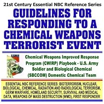 21st Century Essential NBC Reference Series: Guidelines for Responding to a Chemical Weapons Terrorist Event, Chemical Weapons Improved Response Program ... Destruction WMD, First Responder Ringbound)