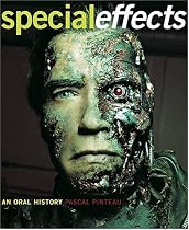 Special Effects: An Oral History--Interviews with 37 Masters Spanning 100 Years