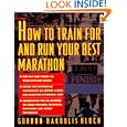 How to Train For and Run Your Best Marathon: Valuable Coaching From a National Class... by Gordon Bloch