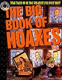The Big Book of Hoaxes: True Tales of the Greatest Lies Ever Told! (Factoid Books)