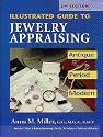 The Illustrated Guide to Jewellery Appraising: Antique, Period and Modern (Illustrated Guide to Jewelry Appraising)
