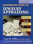 Illustrated Guide to Jewelry Appraising: Antique, Period, and Modern