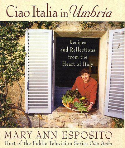 City Travel Guides Discounted  Books : Ciao Italia in Umbria: Recipes and Reflections from the Heart of Italy