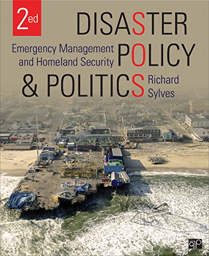 Disaster Policy and Politics: Emergency Management and Homeland Security Disaster Policy and Politics: Emergency Management and Homeland Security