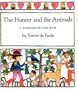 The Hunter and the Animals: A Wordless Picture Book