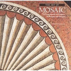 The Art of Mosaic: The Encyclopedia of Projects, Techniques and Designs