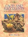 Cacti and Succulents: Step-by-step to Growing Success (Crowood Gardening Guides)