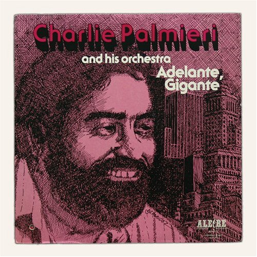 Charlie Palmieri - Adelante Gigante - Zortam Music