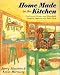 Books : Home Made in the Kitchen: Traditional Recipes and Household Projects Updated and Made Easy
