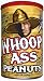 Whoop Ass Peanuts - Don't make me open this can of Whoop Ass on you! If you do, tell them to open a beverage 'cause you're gonna need it. Enjoy these hot 'n' spicy peanuts loaded with habanero.