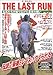THE LAST RUN�\���n�������J��L�����Ō�̐킢