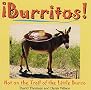 Burritos! Hot on the Trail of the Little Burro Burritos! Hot on the Trail of the Little Burro