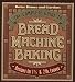 Books : The Complete Guide to Bread Machine Baking: Recipes for 1 1/2- and 2-pound Loaves (Better Homes & Gardens)