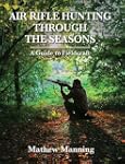 Air Rifle Hunting Through the Seasons...