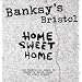 Banksy's Bristol: Home Sweet Home: The Unofficial Guide