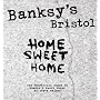 Banksy's Bristol: Home Sweet Home