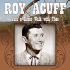Just a Closer Walk with Thee by Roy Acuff