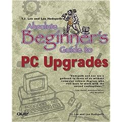【クリックで詳細表示】Absolute Beginner’s Guide to PC Upgrades [ペーパーバック]