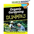 Organic Gardening for Dummies by  Ann Whitman and The Editors of the National Gardening Association
