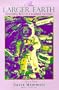 The Larger Earth: Descending Notes of a Grounded Astronaut