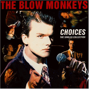 Blow Monkeys - Choices: the Singles Collection - Zortam Music