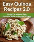 Easy Quinoa Recipes 2.0 : Natures New...