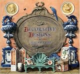 Decorative Designs: Over 100 Ideas for Painted Interiors, Furniture, and Decorated Objects