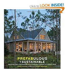 Prefabulous + Sustainable: Building and Customizing an Affordable, Energy-Efficient Home
